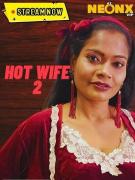 Hot Wife 2 UNCUT 2023 NeonX Vip Short Film