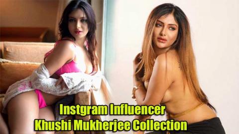 Instagram Influencer Nude Khushi Mukherjee Collection